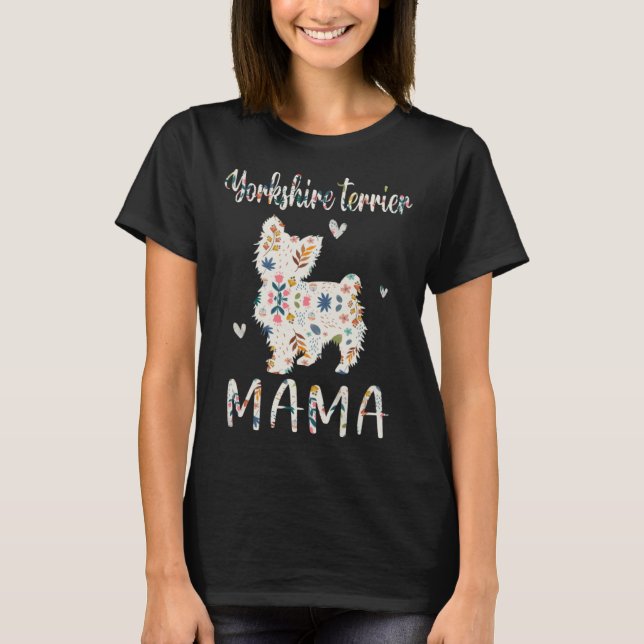 Yorkshire Terrier Mama Floral Dog Mum Love T-Shirt (Front)