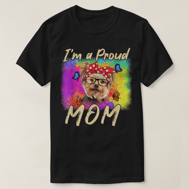 Yorkshire Terrier Mother's day I am Proud Yorkie M T-Shirt (Design Front)