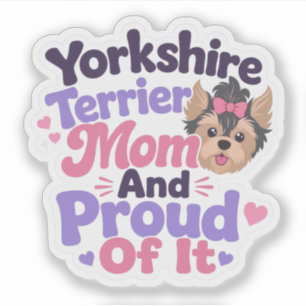 Yorkshire Terrier Mum and Proud of It