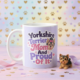 Yorkshire Terrier Mum and Proud of It Coffee Mug