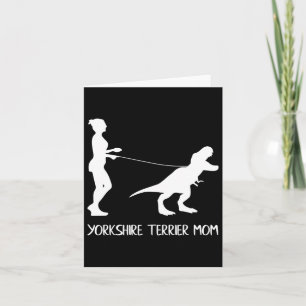 Yorkshire Terrier Mum Dog Dinosaur Mothers Day Yor Card
