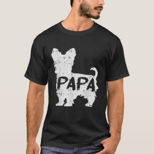 Yorkshire Terrier Papa Dog Puppy Doggie Pet Lover  T-Shirt