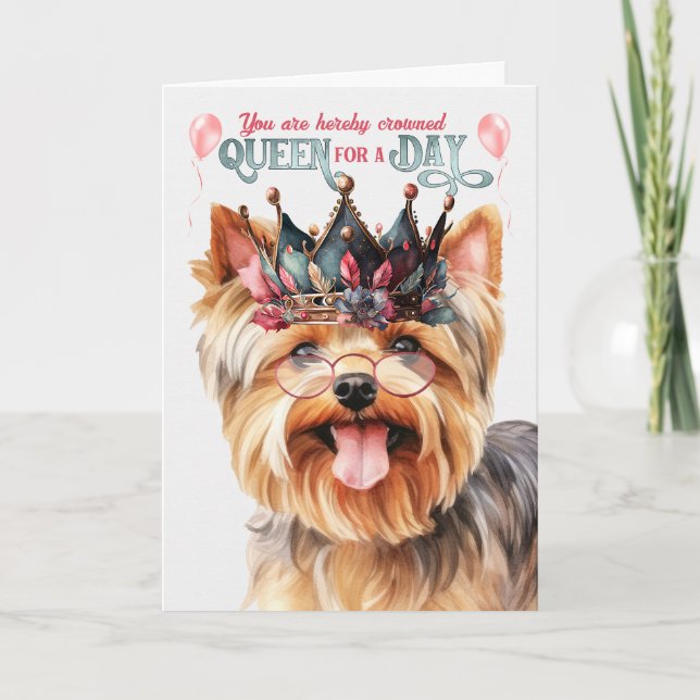 Yorkshire Terrier Queen for a Day Funny Birthday Card (Front)