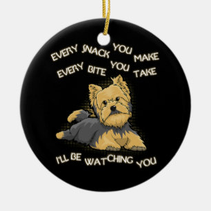 Yorkshire Terrier Snack You Make Every Bite You Ceramic Ornament