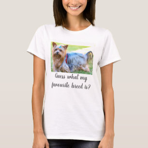 Yorkshire Terrier Yorkie Guess Favourite Breed T-Shirt