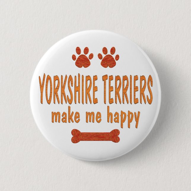 Yorkshire Terriers Make Me Happy 6 Cm Round Badge (Front)