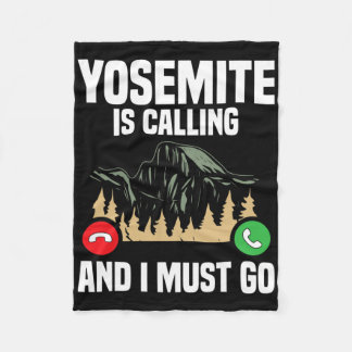 Yosemite Is Calling I Must Go Vacation National Pa Fleece Blanket