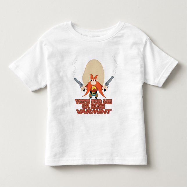 Yosemite Sam - Vote for Me or Else Varmint Toddler T-Shirt (Front)