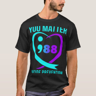 You 988 Suicide Prevention Awareness T-Shirt