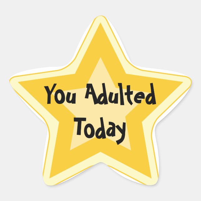 You Adulted Today - Sarcastic Gold Star Awards Sticker (Front)