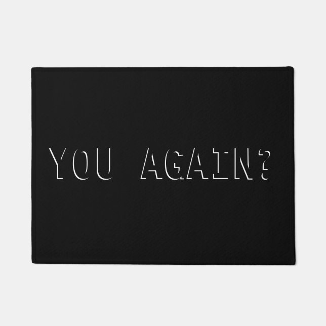 YOU AGAIN? Funny Doormat (Front)