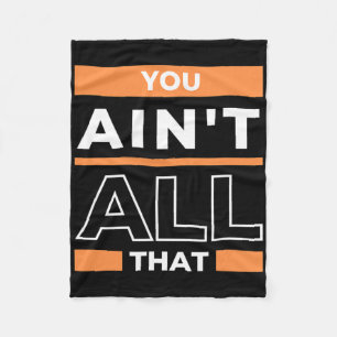You Ain't All That Fun Sports Sketll Trash Talk Gu Fleece Blanket