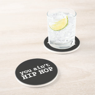 you ain't HIP HOP Coaster