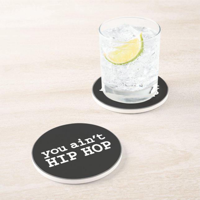 you ain't HIP HOP Coaster (Side)