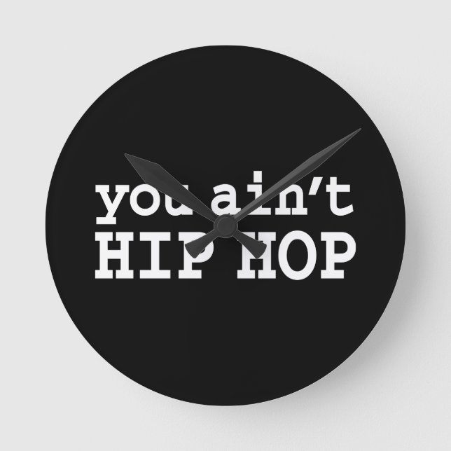 you ain't HIP HOP Round Clock (Front)