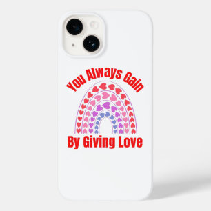 You Always Gain By Giving Love Case-Mate iPhone 14 Case