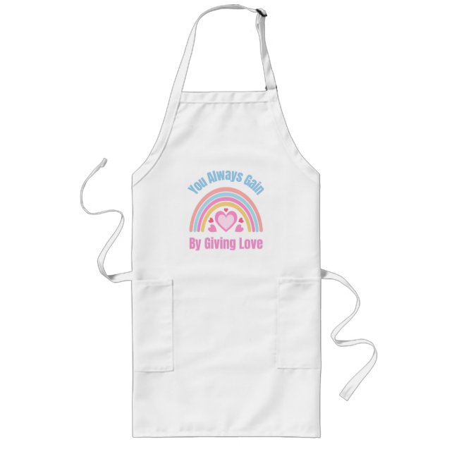 You Always Gain By Giving Love Long Apron (Front)