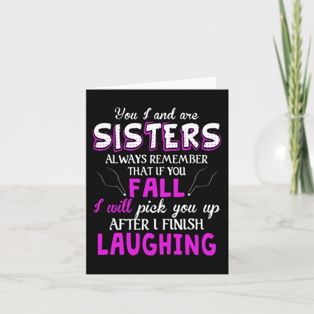You And I Are Sisters Always Remember That If You  Card (Front)