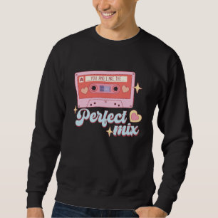 You And I Are The Perfect Mix Sweatshirt