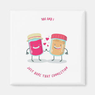 You And I Just That Connection Peanut Butter Jelly Magnet