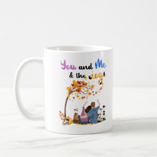 You And Me And The Dogs Gifts For Couple Dog Lover Coffee Mug