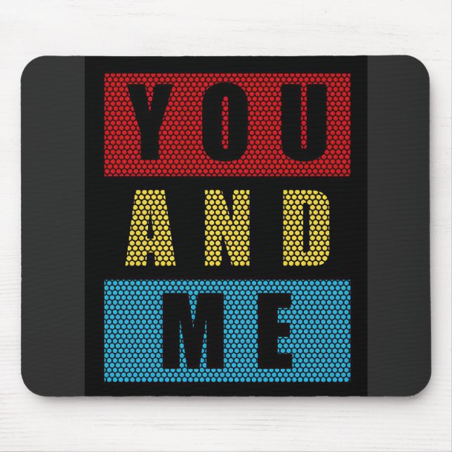 You And Me Typography Art Mouse Pad (Front)