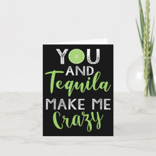 You And Tequila Make Me Crazy Cinco De Mayo Party Card