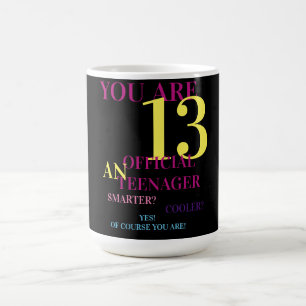 You Are 13 Official Teenager Birthday Mug