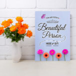 You Are a Beautiful Person, Inside and Out! Card<br><div class="desc">Say happy birthday with this unique card featuring the message, "You are such a beautiful person inside and out!" Design appears with bright pink and orange gerbera daisies on bottom border and pink butterfly accent on top left. Inside has this message (customizable): May you be reminded on your special day...</div>