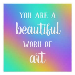 You Are A Beautiful Work of Art Colourful Poster