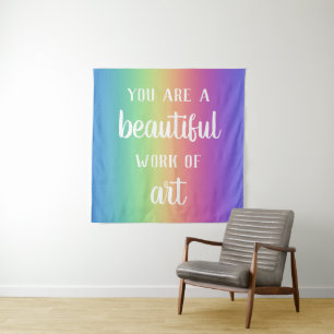 You Are A Beautiful Work of Art Rainbow Tapestry