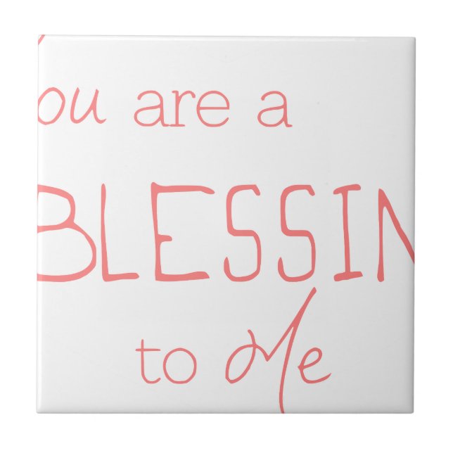 You Are a Blessing To Me Tile (Front)