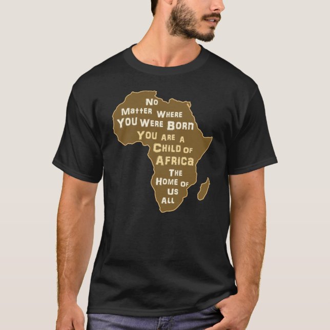 You are a Child of Africa Motherland of Us All T-Shirt (Front)