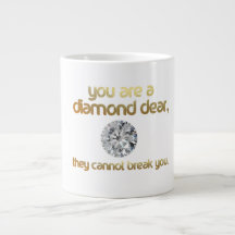 YOU ARE A DIAMOND DEAR.... JUMBO MUG