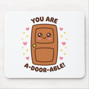 You Are A-door-able Funny Cute Kawaii Pun Valentin Mouse Pad