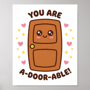 You Are A-door-able Funny Cute Kawaii Pun Valentin Poster
