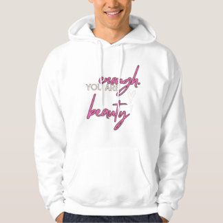 You are a eough beuty hoodie