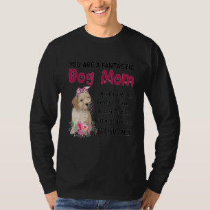 You Are A Fantastic Dog Mum Happy Mother's Day Lov T-Shirt