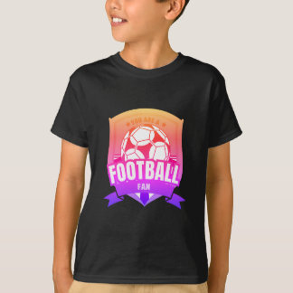 You are a football fan  T-Shirt