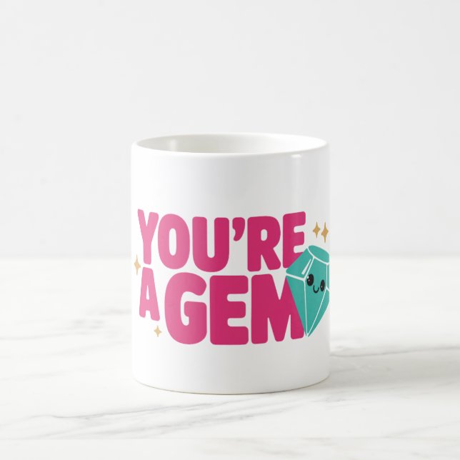 You are a gem coffee mug (Center)