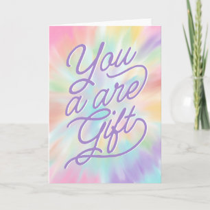 You Are A Gift Teacher Friend Mum Pastel Tie Dye Card