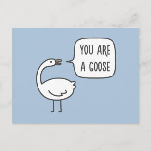 You Are A Goose Postcard