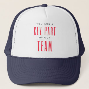 You Are A Key Part Of Our Team 2 Trucker Hat