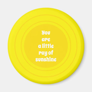 You are a little Ray of Sunshine yellow sun custom Magnet