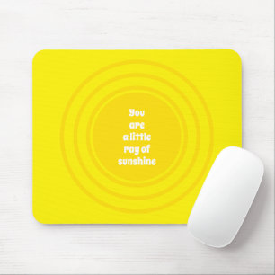 You are a little Ray of Sunshine yellow sun custom Mouse Pad