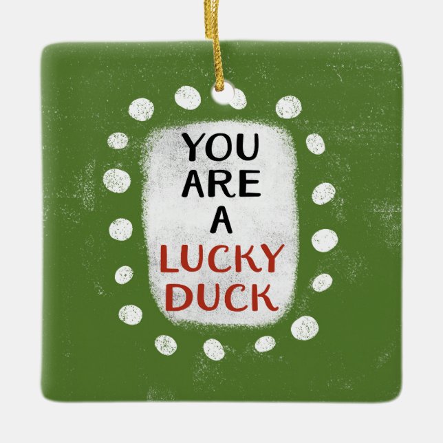 You Are A Lucky Duck Ornament (Front)