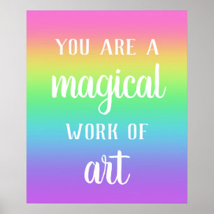 You Are A Magical Work of Art Rainbow Poster