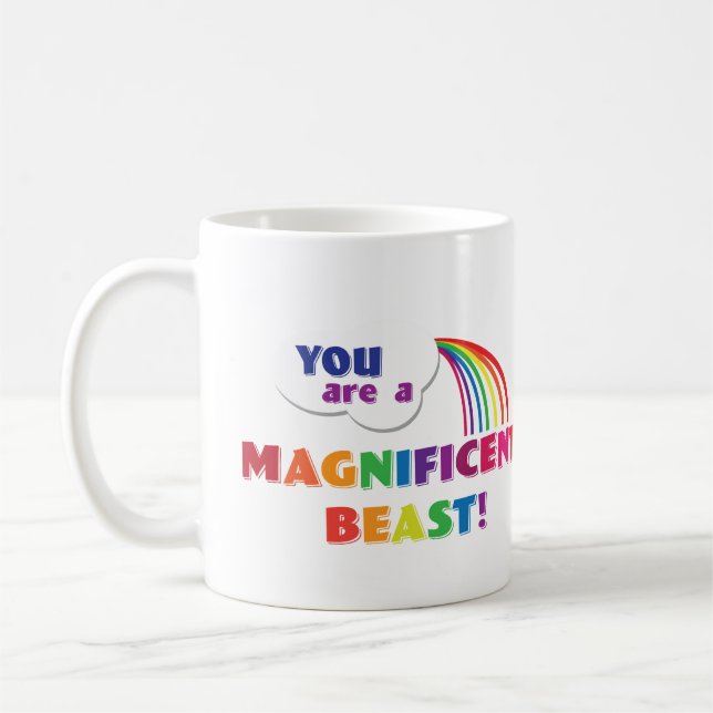 You are a Magnificent Beast Mug (Left)