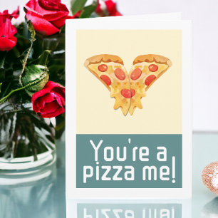 You are a pizza me valentines humour holiday card