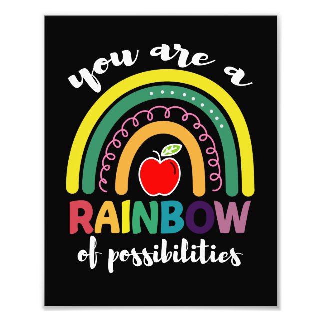 You Are A Rainbow Of Possibilities Teacher Photo Print (Front)
